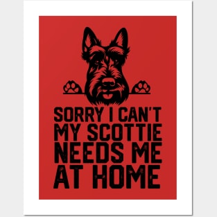 sorry i can't my Scottie needs me at home Posters and Art